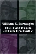 Last Words of Dutch Schultz: A Fiction in the Form of a Film Script