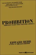 Prohibition: Thirteen Years That Changed America