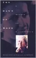 The Dawn of Hope: A Memoir of Ravensbruck and Beyond