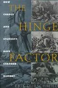 Hinge Factor How Chance and Stupidity Have Changed History