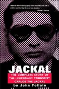 Jackal: Finally, the Complete Story of the Legendary Terrorist, Carlos the Jackal