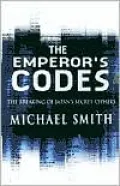 The Emperor's Codes: The Breaking of Japan's Secret Ciphers