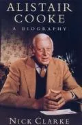 Alistair Cooke A Biography