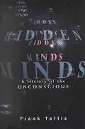 Hidden Minds A History of the Unconscious