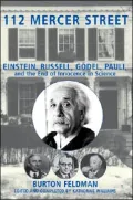 112 Mercer Street Einstein, Russell, Godel, Pauli, And The End Of Innocence In Science