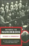 Witness to Nuremberg: The Many Lives of a Remarkable Man