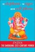 The Elephant, the Tiger and the Cell Phone: India, the Emerging 21st Century Superpower