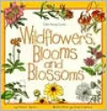 Wildflowers, Blooms and Blossoms