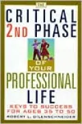 The Critical 2nd Phase of Your Professional Life: Keys to Success for Ages 35 to 50