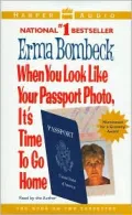When You Look Like Your Passport Photo, It's Time to Go Home