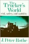 The Trucker's World: Risk, Safety, and Mobility