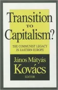 Transition to Capitalism?: The Communist Legacy in Eastern Europe