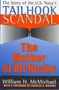 The Mother of All Hooks: The Story of the U. S. Navy's Tailhook Scandal