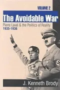 The Avoidable War Vol. 2 : Pierre Laval and the Politics of Reality, 1935-1936