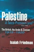 Palestine - A Twice-Promised Land? : The British, the Arabs, and Zionism
