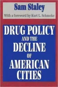 Drug Policy and the Decline of American Cities