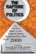 The Rapture of Politics: The Christian Right As the United States Approaches the Year 2000