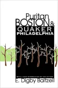 Puritan Boston-Quaker Philadelphia