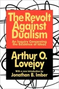 Revolt against Dualism: An Inquiry Concerning the Existence of Ideas