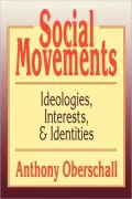 Social Movements: Ideologies, Interests, and Identities