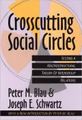 Crosscutting Social Circles: Testing A Macrostructural Theory of Intergroup Relations