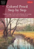 Colored Pencil Step by Step (Artist's Library Series)