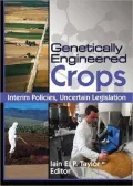 Genetically Engineered Crops: Interim Policies, Uncertain Legislation