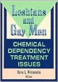 Lesbians and Gay Men: Chemical Dependency Treatment Issues