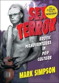Sex Terror : Erotic Misadventures in Pop Culture, 1996-2001
