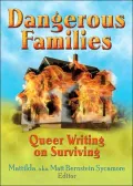 Dangerous Families: Queer Writing on Surviving