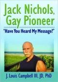 Jack Nichols, Gay Pioneer: "Have You Heard My Message?"