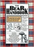 The Bear Handbook : A Comprehensive Guide for Those Who Are Husky, Hairy and Homosexual and Those Who Love 'Em