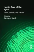 Health Care of the Aged: Needs, Policies and Services