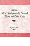 Activities with Developmentally Disabled Elderly and Older Adults
