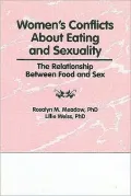 Women's Conflicts about Eating and Sexuality: The Relationship Between Food and Sex