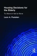 Housing Decisions for the Elderly: To Move or Not to Move