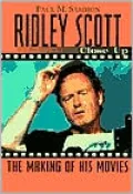 Ridley Scott Close Up; The Making of His Movies