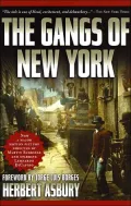 Gangs of New York An Informal History of the Underworld