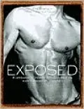 Exposed: A Celebration of the Male Nude from 90 of the World's Greatest Photographers
