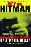 Joey the Hitman: The Autobiography of A Mafia Killer