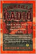 Guerilla Radio: Rock 'n' Roll Radio and Serbia's Underground Resistance