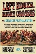 Left Hooks, Right Crosses: A Decade of Political Writing (Nation Books)
