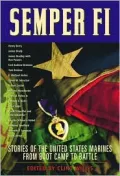Semper Fi: Stories of the United States Marines from Boot Camp to Battle