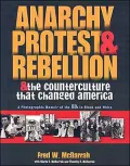Anarchy, Protest and Rebellion: And the Counterculture that Changed America