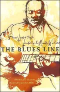 The Blues Line: Blues Lyrics from Leadbelly to Muddy Waters