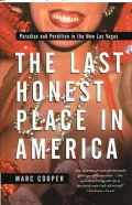The Last Honest Place in America: Paradise and Perdition in the New Las Vegas