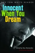 Innocent when You Dream: The Tom Waits Reader