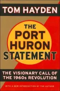 The Port Huron Statement: The Visionary Call of the 1960s Revolution