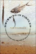 Swimming in Circles: Aquaculture and the Death of Our Oceans