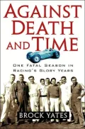 Against Death and Time: One Fatal Season in Racing's Glory Years